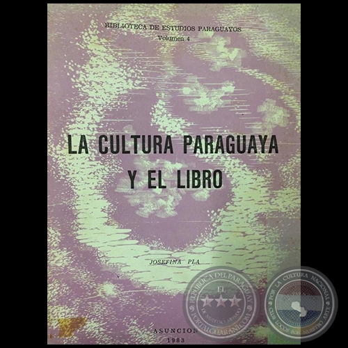 LA CULTURA PARAGUAYA Y EL LIBRO - Autora: JOSEFINA PL - Ao 1983